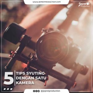 5 Tips Syuting dengan 1 Kamera