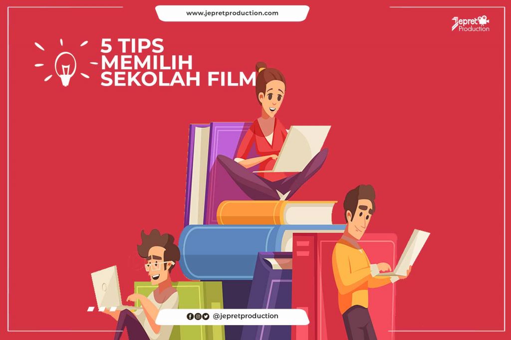 5 Tips memilih sekolah film