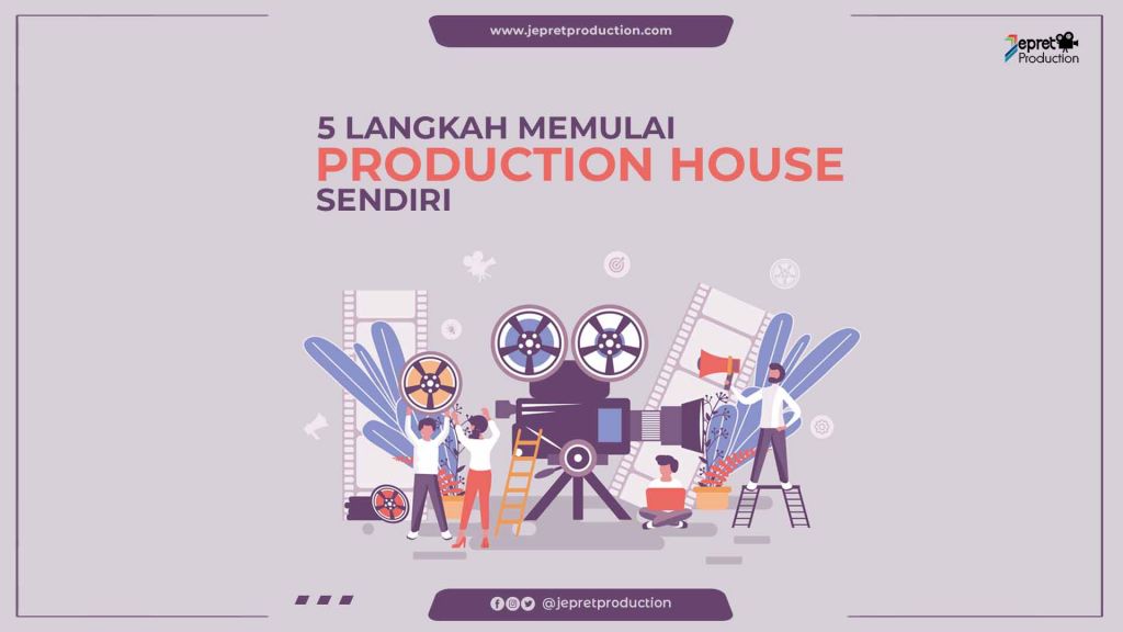 5 Langkah Memulai Production House Sendiri