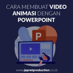 Cara Membuat Video Animasi dengan Powerpoint