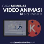 Cara Membuat Video Animasi Pembelajaran di Kinemaster