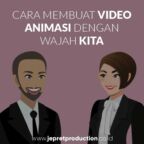 Cara Membuat Video Animasi dengan Wajah Kita