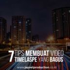 7 Tips Mudah Membuat Video Timelapse Yang Bagus dan Menarik