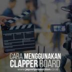 Apa Itu Clapper Board Dan Bagaimana Cara Menggunakannya