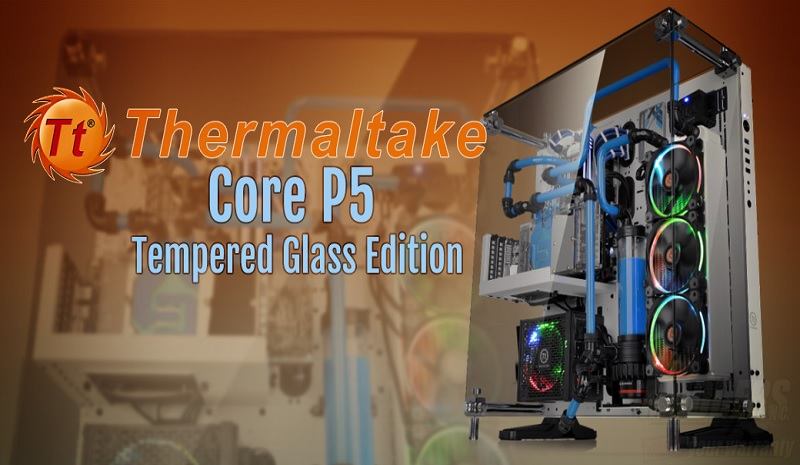 Thermaltake Core P5 TG Snow Edition - PC EDITOR VIDEO