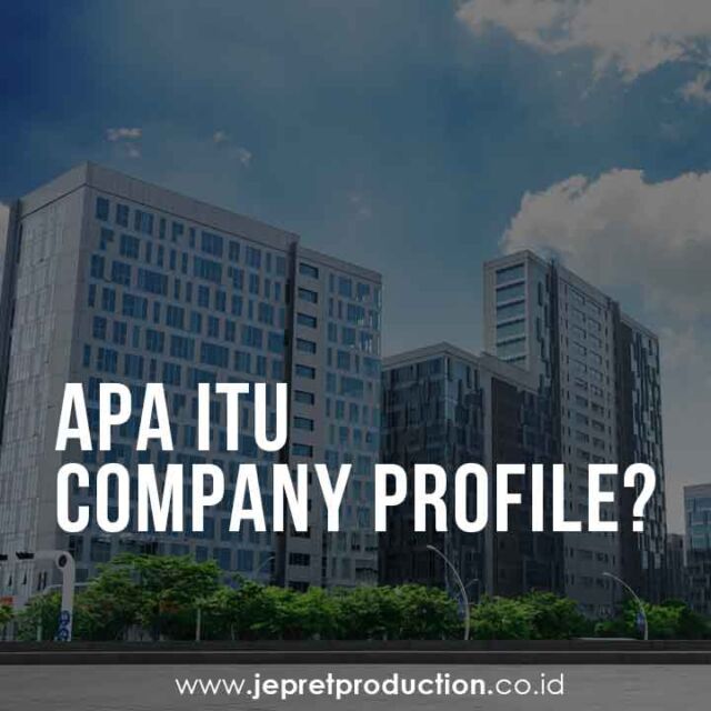 Apa itu company profile - jepret production